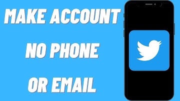How To Make Twitter Account Without Phone Number & Email