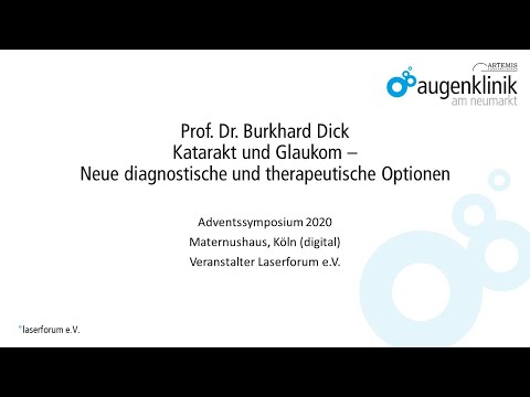 Prof. Dr. B. Dick - Katarakt und Glaukom – Neue diagnostische und therapeutische Optionen