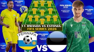 Famous 11 BASHOBORA KUZABANZAMO # Rwanda vs Estonia# FIFA SERIES 2026 Wealth