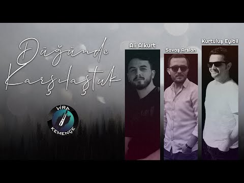 Ali ALKURT & Savaş ARSLAN & Kurtuluş EYİBİL - Düğünde Karşılaştuk [2021]