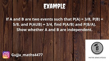 If A and B are two events such that P(A) = 3/8, P(B) = 5/8. and P(AUB) = 3/4, find P(A/B) and P(B...