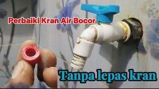 CARA PERBAIKI KRAN AIR BOCOR CUMA PAKAI SEAL GAS LPG