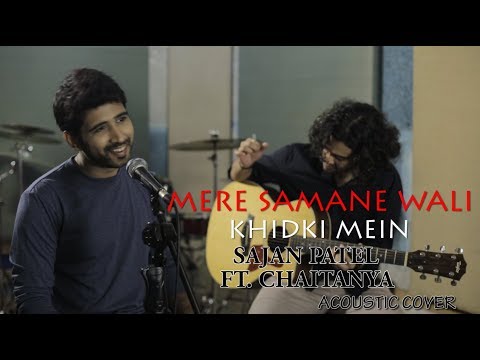 mere-samne-wali-mere-samne-wali-khidki-mein-|-sajan-patel-ft.-chaitanya|-acoustic-cover-|-padosan-|