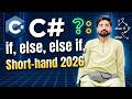 C# Conditional Statements 2026 | if, if-else, else-if, nested if & shorthand with Practice examples.