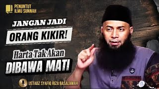 Don't Be Stingy! Wealth Won't Be Taken to the Grave | Lecture by Ustadz Syafiq Riza Basalamah