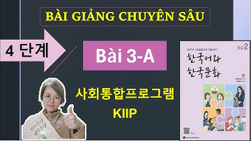 #3A - 어휘 & 문법 & 문화와 정보/ 사회통합프로그램 KIIP 4단계/ 한국어와 한국문화 중급 2/ Tiếng Hàn/ Hàn Ngữ Seona