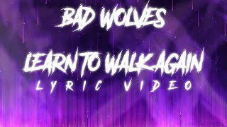 BAD WOLVES-LEARN TO WALK AGAIN (FANMADE LYRIC VIDEO)