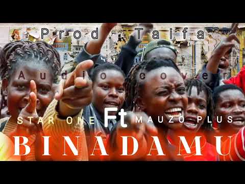 BINADAMU Audio Song By STAR ONE Ft MAUZO PLUS 2025 Music Lifeisbutadream Mychannel Supportme