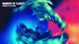 Future &amp; Lil Uzi Vert - Moment of Clarity [Official Audio]