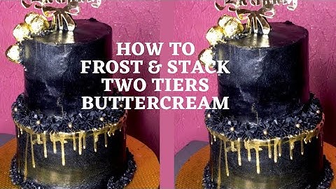 HOW TO FROST & STACK TWO TIERS BUTTERCREAM/EASY STEP BY STEP TUTORIALS