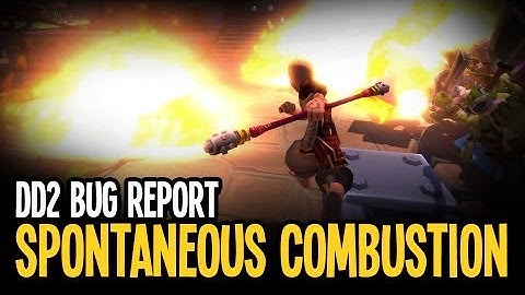 Dungeon Defenders II Bugs - The Spontaneous Combustion Obstruction