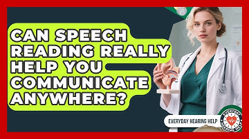 Can Speech Reading Really Help You Communicate Anywhere? - Everyday Hearing Help