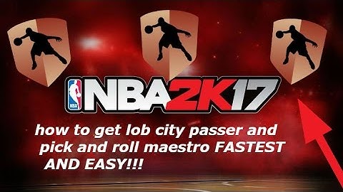 Nba 2k17 Pick and Roll Maestro and Lob City Passer badge tutorial FASTEST AND EASIEST WAY!