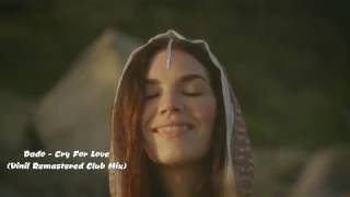 Dado - Cry For Love (Vinil Remastered Club Mix) ™(Trance & Video) HD