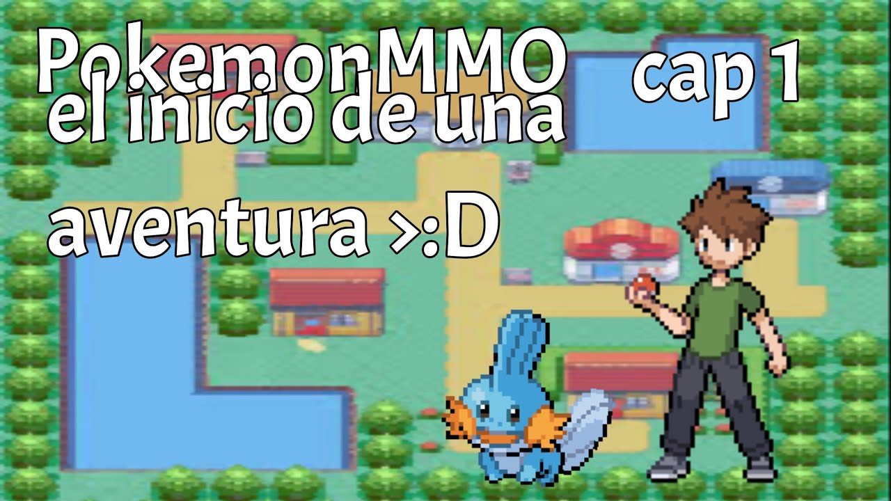 PokemonMMO cap:1 el inicio de una aventura conmigo :D - YouTube