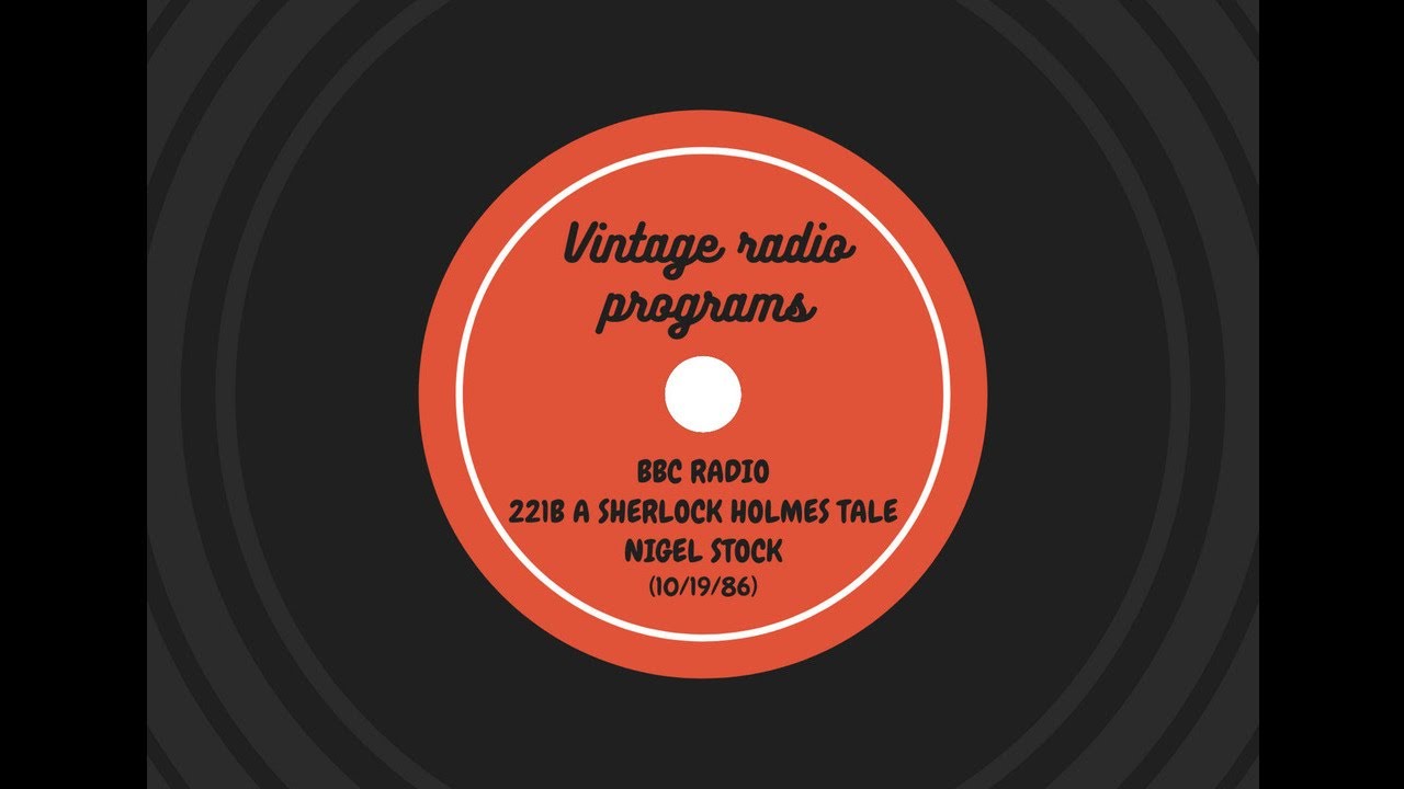 BBC Radio 221B a Sherlock Holmes Tale Nigel Stock (10/19/86)