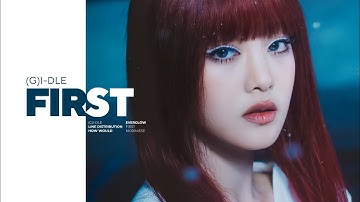 How Would (G)I-DLE Sing “FIRST” (EVERGLOW) — Line Distribution