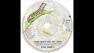 Eddie Rabbitt - Every Which Way But Loose