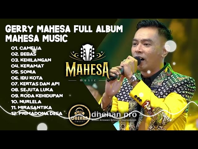 CAMELIA - BEBAS - KEHILANGAN || GERRY MAHESA FULL ALBUM || MAHESA MUSIC X DHEHAN AUDIO class=