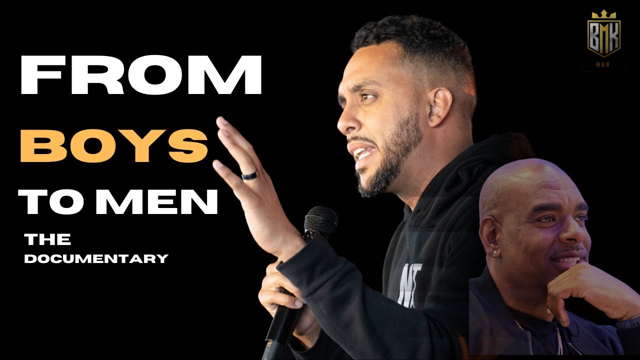 From Boys to Men Official Documentary: The Journey Continues