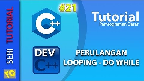 C++ Tutorial 21 - Perulangan Looping Do While