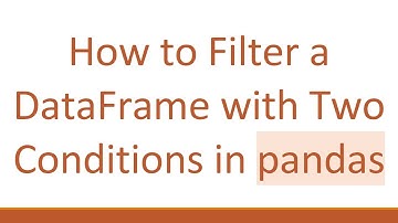 How to Filter a DataFrame with Two Conditions in pandas
