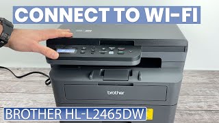 Brother Hl-L2465Dw How To Connect To Wi-Fi Network