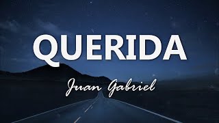 Video thumbnail of "Juan Gabriel - Querida - Letra"