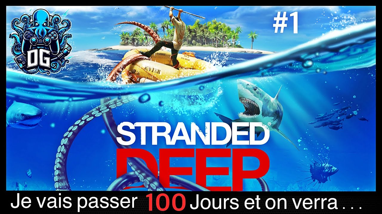 STRANDED DEEP [FR]  / Je vais passer 100 jours sur le jeu et on verra ...