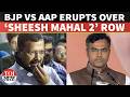 ‘Sheesh Mahal 2’ Row Explodes: BJP Targets Kejriwal, AAP Calls Images Fake