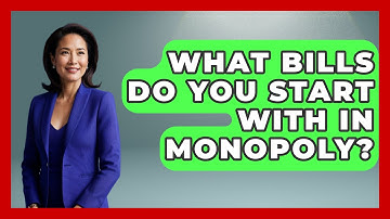What Bills Do You Start With In Monopoly? - The Board Game Xpert