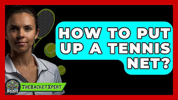 How To Put Up A Tennis Net? - The Racket Xpert
