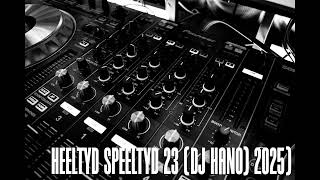 Download Lagu Heeltyd Speeltyd 23 (DJ HANO) 2025 MP3 Download Lagu Heeltyd Speeltyd 23 (DJ HANO) 2025 MP3