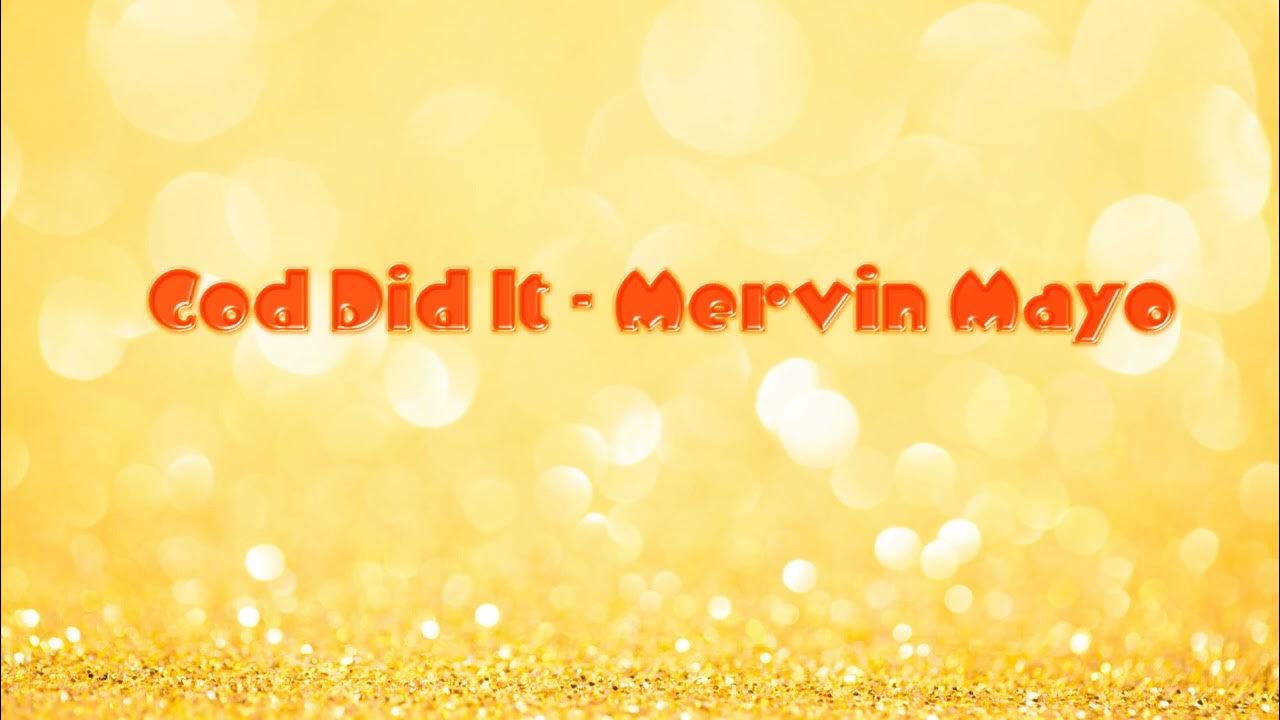 God Did It Mervin Mayo God Did It Mervin Mayo