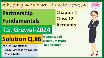 Partnership Fundamentals| T S Grewal 2024| Q86| Class12| Accounts| Ch 1| T S Grewal@learnwithease