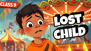 The Lost Child Class 9 | Animated Summary & Explanation” | Class 9 The Lost Child