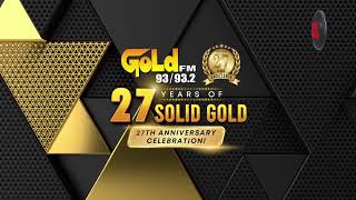 GOLD FM 27TH ANNIVERSARY - 27 YEARS OF SOLID GOLD