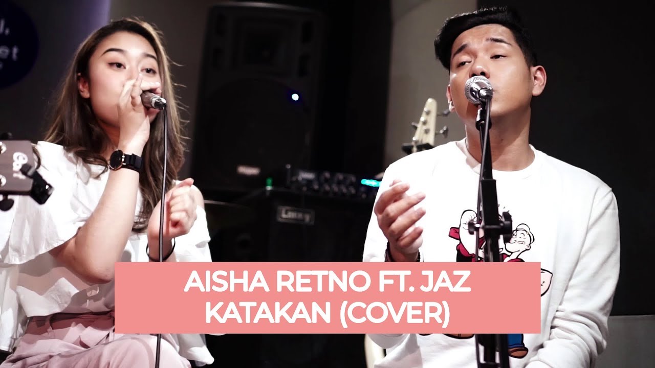 katakan jaz aisha retno cover ft jaz youtube katakan jaz aisha retno cover ft jaz youtube