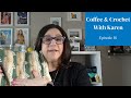 Coffee & Crochet Podcast - Episode 16