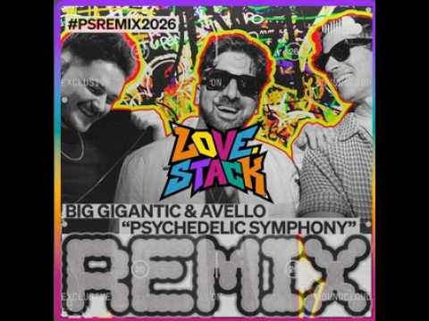 Big Gigantic & Avello - Psychedellic Symphony [Love.stack Remix]