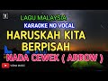 HARUSKAH KITA BERPISAH ( NADA CEWEK ) KARAOKE KUMPULAN ARROW | LIRIK LAGU MALAYSIA