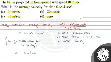 The ball is projected up from ground with speed \( 30 \mathrm{~m} / \mathrm{sec} \). What is the...