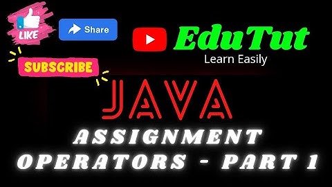 Assignment Operators | Java For Beginners | EduTut | Learn Easily in Tamil