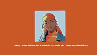 Boasty - Wiley, Stefflon Don & Sean Paul Feat. Idriss Elba ( speed up by iamshanaaa)