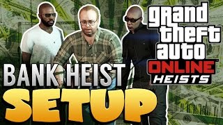 GTA 5 Online Heist | How To Set up The First Bank Heist GTA 5 Online Heist | How To Set up The First Bank Heist