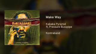 Make Way ft. Pressure Busspipe [Official Audio - Kontraband Album] chords