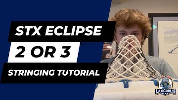 STX Eclipse 3 Stringing Tutorial - with Lax Goalie Rat intern PJ Bozzo