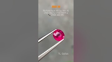 Viên Ruby facet đỏ đẹp 0,65ct xuất xứ Lục Yên #ruby #daquylucyen #viralvideo #daquy