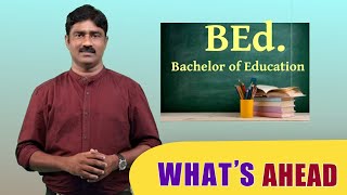 What's Ahead | Bachelor of Education (BED) | career guidance part 25