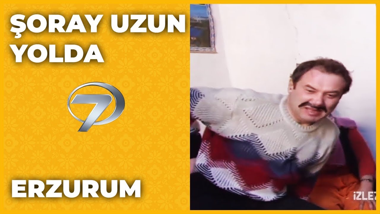 Erzurum - Şoray Uzun Yolda